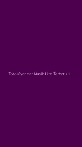 Tampilan Antarmuka Aplikasi Toto Myanmar Musik Lite Terbaru - 1