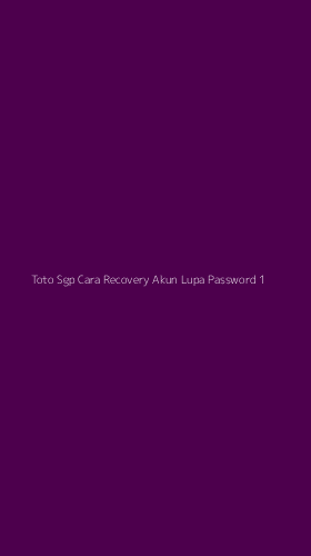 Tampilan Antarmuka Aplikasi Toto Sgp Cara Recovery Akun Lupa Password - 1