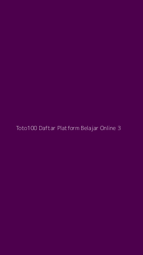Tampilan Antarmuka Aplikasi Toto100 Daftar Platform Belajar Online - 3