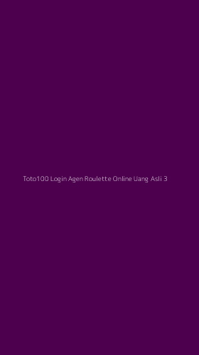 Tampilan Antarmuka Aplikasi Toto100 Login Agen Roulette Online Uang Asli - 3
