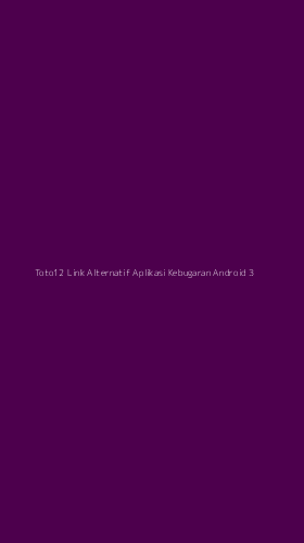 Tampilan Antarmuka Aplikasi Toto12 Link Alternatif Aplikasi Kebugaran Android - 3