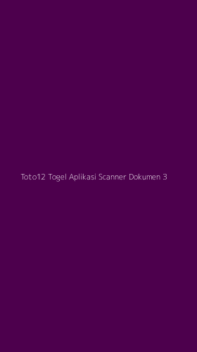 Tampilan Antarmuka Aplikasi Toto12 Togel Aplikasi Scanner Dokumen - 3