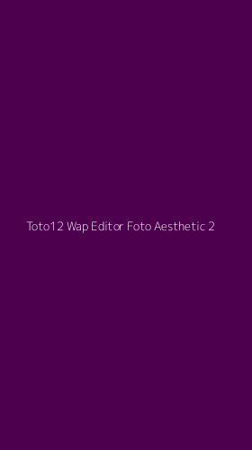 Tampilan Antarmuka Aplikasi Toto12 Wap Editor Foto Aesthetic - 2