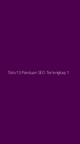 Tampilan Antarmuka Aplikasi Toto13 Panduan Seo Terlengkap - 1