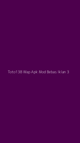 Tampilan Antarmuka Aplikasi Toto138 Wap Apk Mod Bebas Iklan - 3