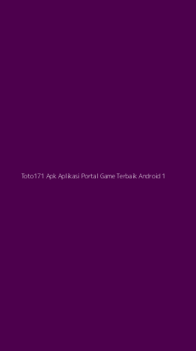 Tampilan Antarmuka Aplikasi Toto171 Apk Aplikasi Portal Game Terbaik Android - 1