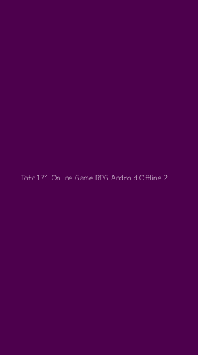 Tampilan Antarmuka Aplikasi Toto171 Online Game Rpg Android Offline - 2