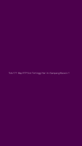 Tampilan Antarmuka Aplikasi Toto171 Wap Rtp Slot Tertinggi Hari Ini Gampang Maxwin - 1