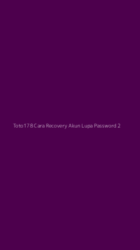 Tampilan Antarmuka Aplikasi Toto178 Cara Recovery Akun Lupa Password - 2