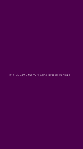Tampilan Antarmuka Aplikasi Toto188 Com Situs Multi Game Terbesar Di Asia - 1
