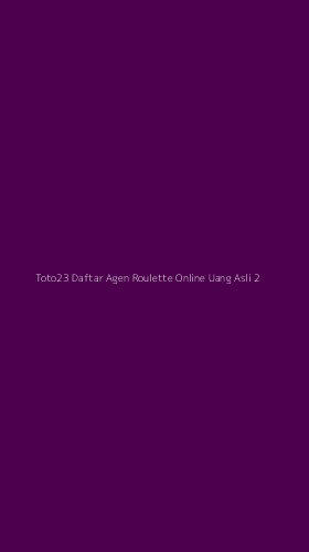 Tampilan Antarmuka Aplikasi Toto23 Daftar Agen Roulette Online Uang Asli - 2