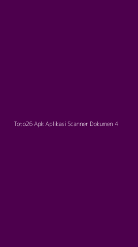 Tampilan Antarmuka Aplikasi Toto26 Apk Aplikasi Scanner Dokumen - 4