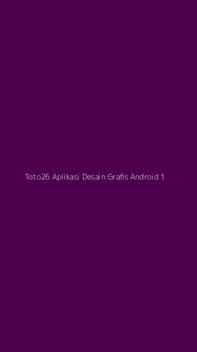Tampilan Antarmuka Aplikasi Toto26 Aplikasi Desain Grafis Android - 1