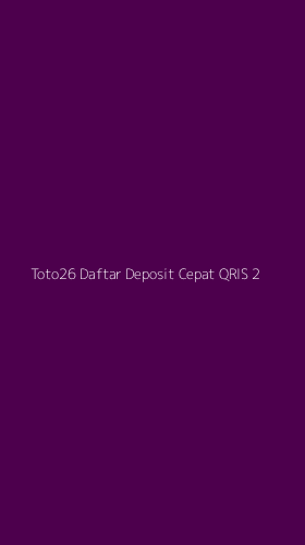 Tampilan Antarmuka Aplikasi Toto26 Daftar Deposit Cepat Qris - 2