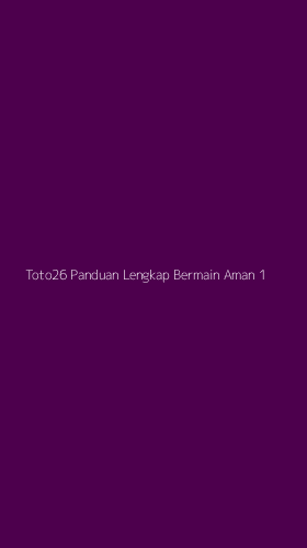 Tampilan Antarmuka Aplikasi Toto26 Panduan Lengkap Bermain Aman - 1