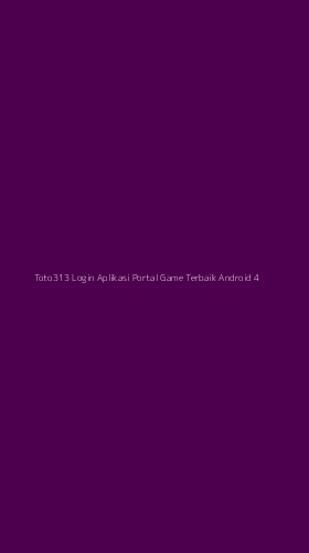 Tampilan Antarmuka Aplikasi Toto313 Login Aplikasi Portal Game Terbaik Android - 4