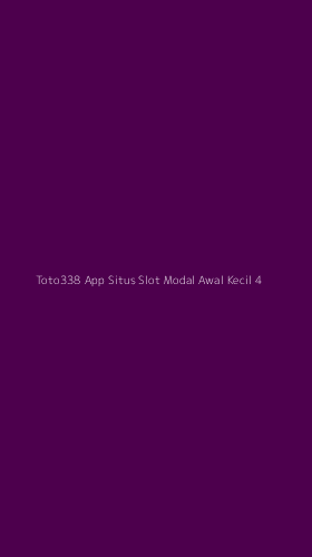 Tampilan Antarmuka Aplikasi Toto338 App Situs Slot Modal Awal Kecil - 4