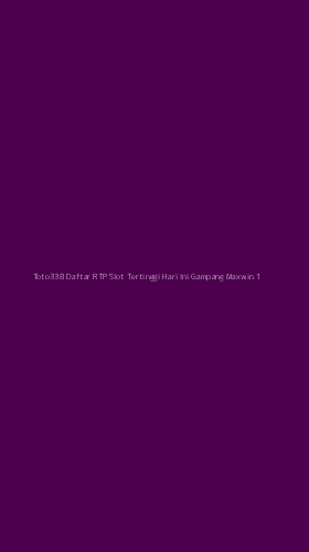 Tampilan Antarmuka Aplikasi Toto338 Daftar Rtp Slot Tertinggi Hari Ini Gampang Maxwin - 1