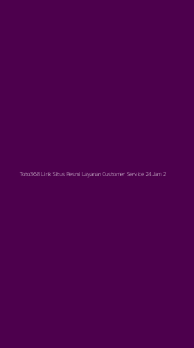 Tampilan Antarmuka Aplikasi Toto368 Link Situs Resmi Layanan Customer Service 24jam - 2