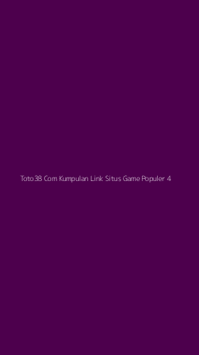Tampilan Antarmuka Aplikasi Toto38 Com Kumpulan Link Situs Game Populer - 4