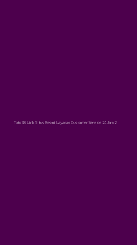 Tampilan Antarmuka Aplikasi Toto38 Link Situs Resmi Layanan Customer Service 24jam - 2