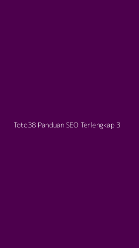 Tampilan Antarmuka Aplikasi Toto38 Panduan Seo Terlengkap - 3