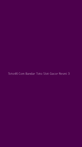 Tampilan Antarmuka Aplikasi Toto46 Com Bandar Toto Slot Gacor Resmi - 3