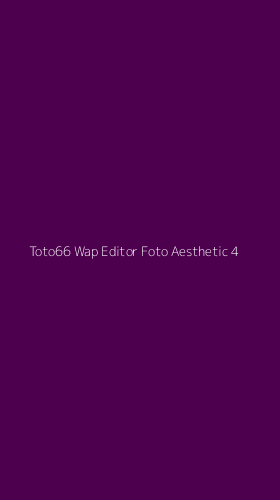 Tampilan Antarmuka Aplikasi Toto66 Wap Editor Foto Aesthetic - 4