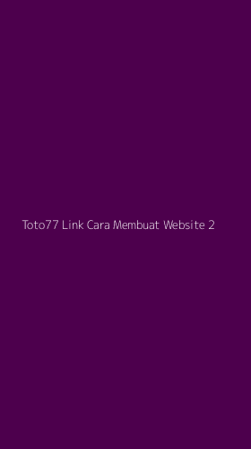 Tampilan Antarmuka Aplikasi Toto77 Link Cara Membuat Website - 2