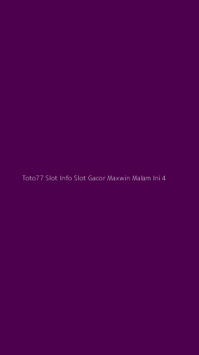 Tampilan Antarmuka Aplikasi Toto77 Slot Info Slot Gacor Maxwin Malam Ini - 4