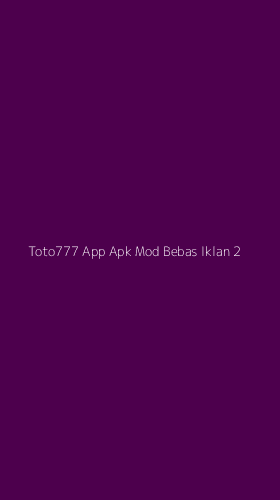 Tampilan Antarmuka Aplikasi Toto777 App Apk Mod Bebas Iklan - 2