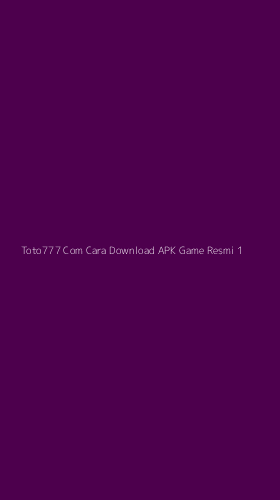 Tampilan Antarmuka Aplikasi Toto777 Com Cara Download Apk Game Resmi - 1