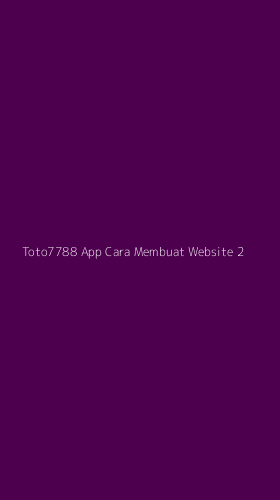 Tampilan Antarmuka Aplikasi Toto7788 App Cara Membuat Website - 2