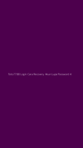 Tampilan Antarmuka Aplikasi Toto7788 Login Cara Recovery Akun Lupa Password - 4