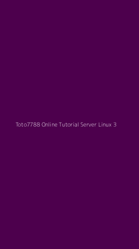 Tampilan Antarmuka Aplikasi Toto7788 Online Tutorial Server Linux - 3