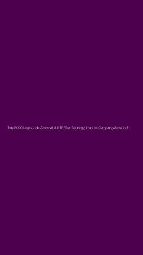 Tampilan Antarmuka Aplikasi Toto8000 Login Link Alternatif Rtp Slot Tertinggi Hari Ini Gampang Maxwin - 1