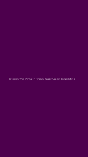 Tampilan Antarmuka Aplikasi Toto855 Wap Portal Informasi Game Online Terupdate - 2