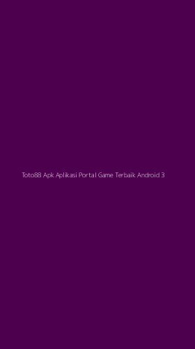 Tampilan Antarmuka Aplikasi Toto88 Apk Aplikasi Portal Game Terbaik Android - 3