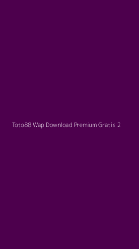 Tampilan Antarmuka Aplikasi Toto88 Wap Download Premium Gratis - 2