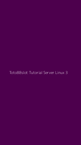 Tampilan Antarmuka Aplikasi Toto88slot Tutorial Server Linux - 3