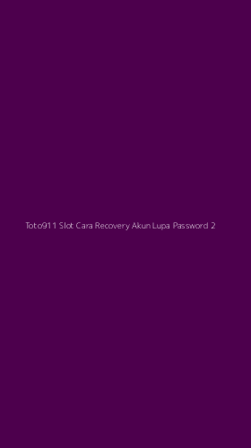 Tampilan Antarmuka Aplikasi Toto911 Slot Cara Recovery Akun Lupa Password - 2