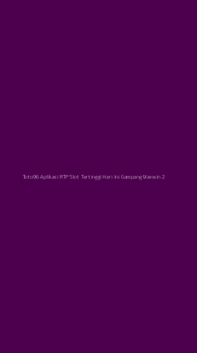 Tampilan Antarmuka Aplikasi Toto96 Aplikasi Rtp Slot Tertinggi Hari Ini Gampang Maxwin - 2
