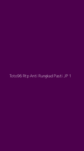 Tampilan Antarmuka Aplikasi Toto96 Rtp Anti Rungkad Pasti Jp - 1