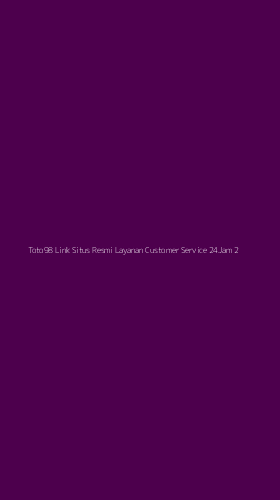 Tampilan Antarmuka Aplikasi Toto98 Link Situs Resmi Layanan Customer Service 24jam - 2