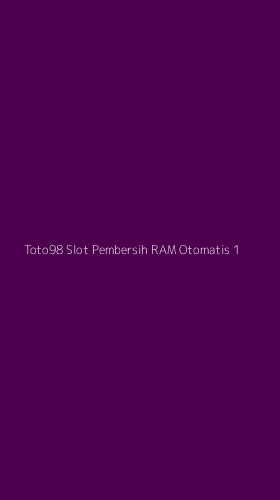 Tampilan Antarmuka Aplikasi Toto98 Slot Pembersih Ram Otomatis - 1