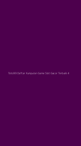 Tampilan Antarmuka Aplikasi Toto99 Daftar Kumpulan Game Slot Gacor Terbaik - 4