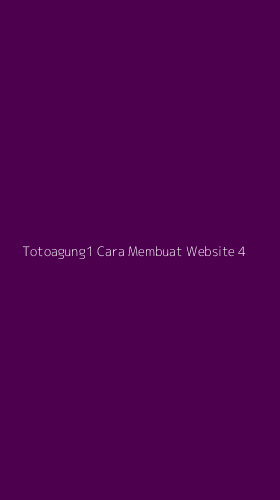Tampilan Antarmuka Aplikasi Totoagung1 Cara Membuat Website - 4