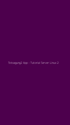 Tampilan Antarmuka Aplikasi Totoagung2 App - Tutorial Server Linux - 2