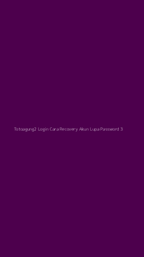 Tampilan Antarmuka Aplikasi Totoagung2 Login Cara Recovery Akun Lupa Password - 3