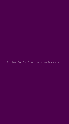 Tampilan Antarmuka Aplikasi Totoakurat Com Cara Recovery Akun Lupa Password - 4